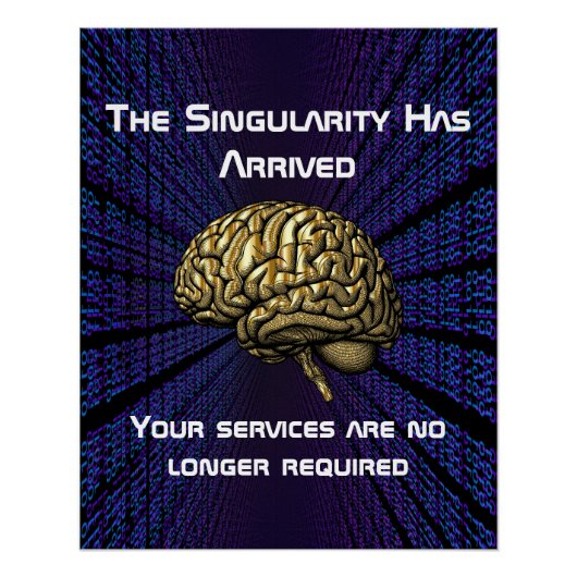 De AI-singulariteit is gearriveerd Perfect Poster (Voorkant)