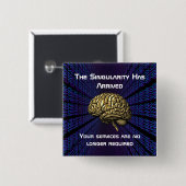 De AI-singulariteit is gearriveerd Vierkante Button 5,1 Cm (Voorkant /achterkant)