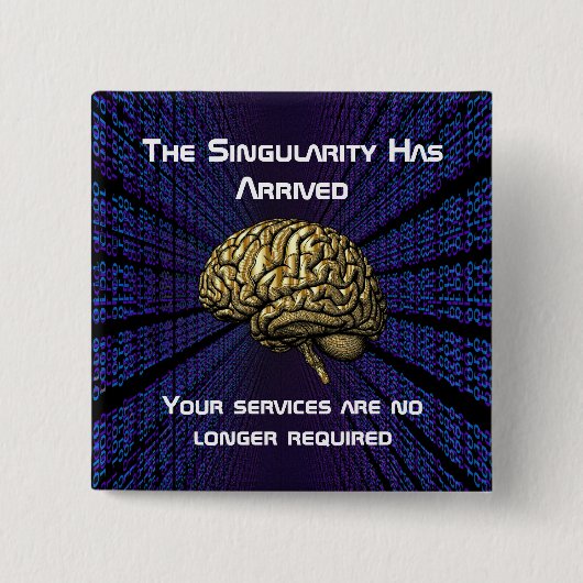 De AI-singulariteit is gearriveerd Vierkante Button 5,1 Cm (Voorkant)