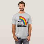 De andere helft van mijn regenboog (rechts) t-shirt (Voorkant volledig)