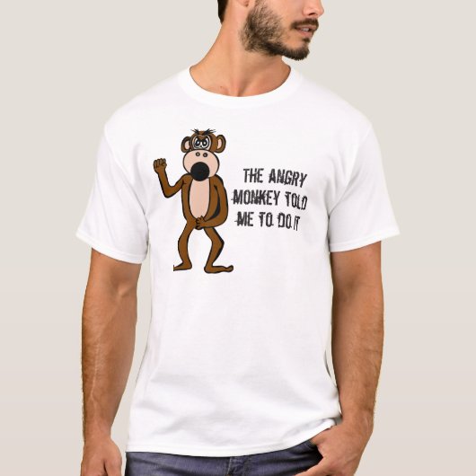 De Angry Monkey zei me dat ik het moest doen T-shirt (Voorkant)