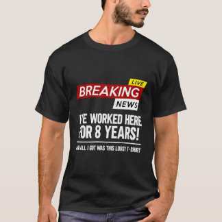 De arbeidersappreciatie werkte hier 8 jaar werk A T-shirt