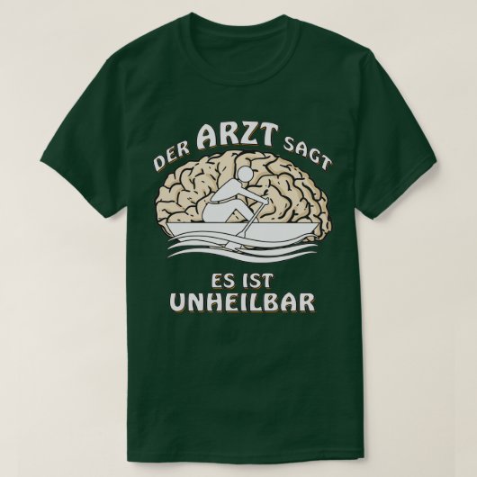 DE ARTS ZEGT DAT HET ONCURABEL IS T-SHIRT (Design voorkant)