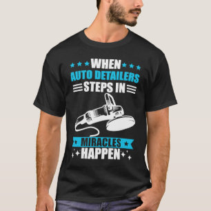 De auto die wonderen detailleert gebeurt auto deta t-shirt