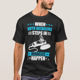 De auto die wonderen detailleert gebeurt auto deta t-shirt