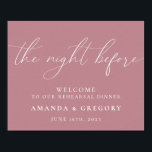 De avond voor de huwelijksrepetitie diner welkom  poster<br><div class="desc">Dit bord is de perfecte manier om gasten te verwelkomen voor uw repetitie diner.</div>