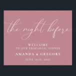 De avond voor de huwelijksrepetitie diner welkom  poster<br><div class="desc">Dit bord is de perfecte manier om gasten te verwelkomen voor uw repetitie diner.</div>