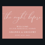 De avond voor de huwelijksrepetitie diner welkom  poster<br><div class="desc">Dit bord is de perfecte manier om gasten te verwelkomen bij uw repetitie diner.</div>