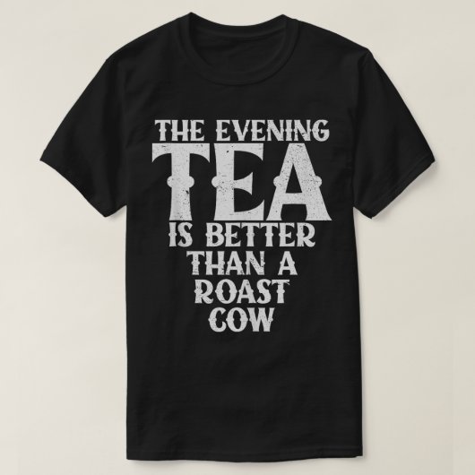 De avondthee is beter dan een geroosterde Koe Funn T-shirt (Design voorkant)