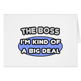 De baas... is nogal belangrijk