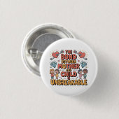 De band tussen moeder en kind is onbreekbaar ronde button 3,2 cm (Voorkant /achterkant)