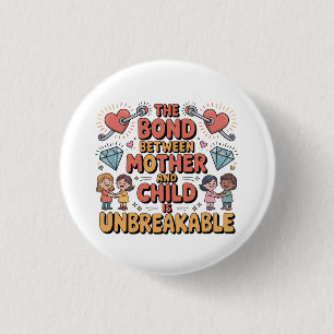 De band tussen moeder en kind is onbreekbaar ronde button 3,2 cm