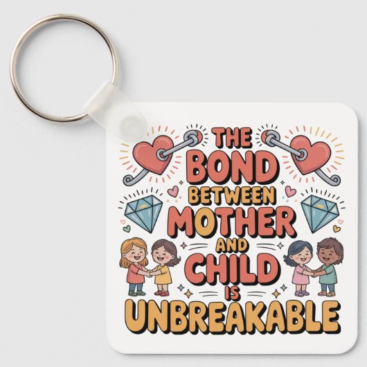 De band tussen moeder en kind is onbreekbaar sleutelhanger (Voorkant)