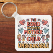 De band tussen moeder en kind is onbreekbaar sleutelhanger (Voorkant)