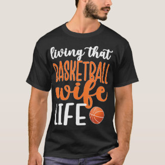 De Basketball Wife Life Basketball Player T-shirt