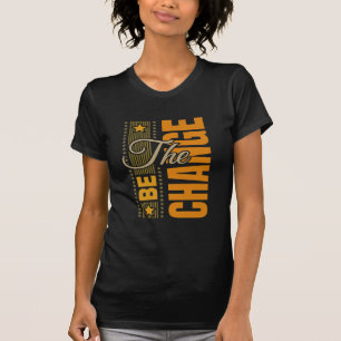 De BE-wijziging – Inspirerend Motivatie quote T T-shirt