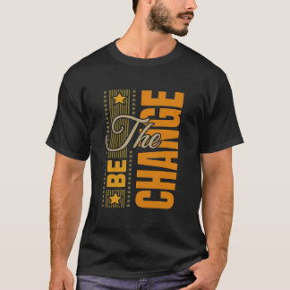 De BE-wijziging – Inspirerend Motivatie quote T T-shirt