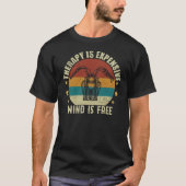De behandeling is duur Wind is vrij T-shirt (Voorkant)