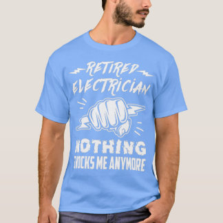 De bejaarde elektricien laat me niets meer schrikk t-shirt