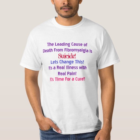 De belangrijkste doodsoorzaak van fibromyalgie is. t-shirt (Voorkant)