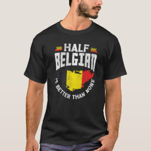 de Belgische vlag half belgië is beter dan n T-shirt