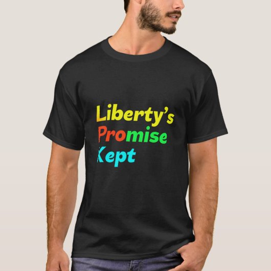 De belofte van Liberty is nagekomen T-shirt (Voorkant)