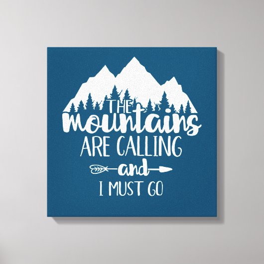 De bergen bellen en ik moet gaan canvas afdruk (Voorkant)