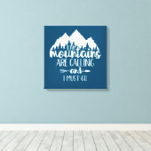 De bergen bellen en ik moet gaan canvas afdruk (Insitu (Houten vloer))