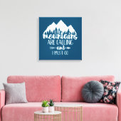 De bergen bellen en ik moet gaan canvas afdruk (Insitu (Woonkamer))