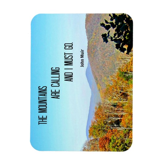 De bergen bellen en ik moet gaan. magneet (Verticaal)