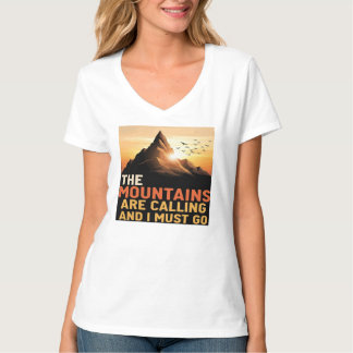 De bergen bellen en ik moet gaan wandelen t-shirt