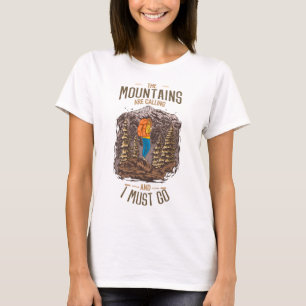 De bergen bellen en ik moet gaan wandelen t-shirt