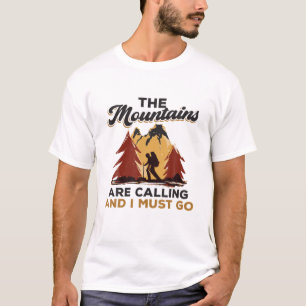 De bergen noemen - ik moet gaan - bergen C T-shirt