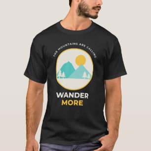 De Bergen Riepen Zwerven Meer Kamperen T-shirt