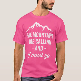 De bergen roepen en ik moet gaan - grappige auto t-shirt