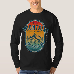 De bergen roepen en ik moet gaan t-shirt