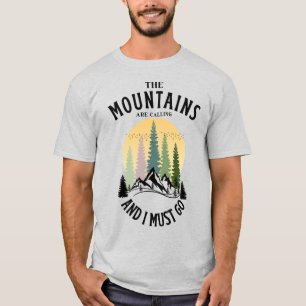 De bergen roepen en ik moet gaan t-shirt