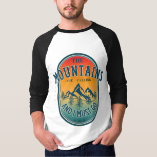De bergen roepen en ik moet gaan t-shirt