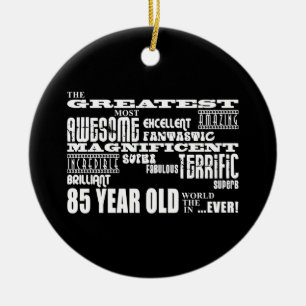 De beste 80 jaar oud : Grootste 85-jarige Keramisch Ornament