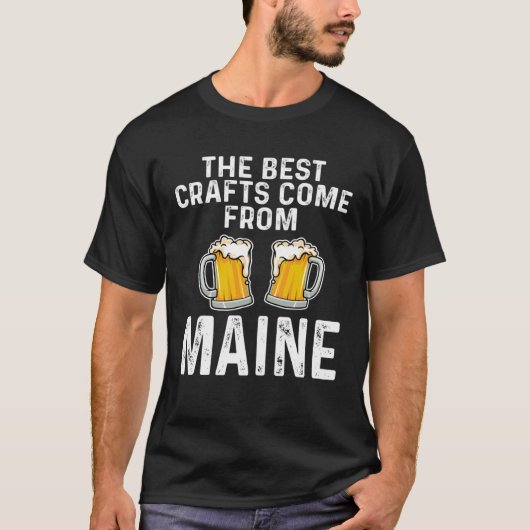 De beste ambachten komen van Maine Craft Beer Drin T-shirt (Voorkant)