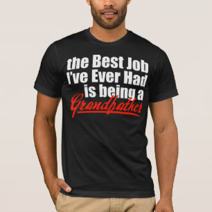 De beste baan is grootvader worden t-shirt