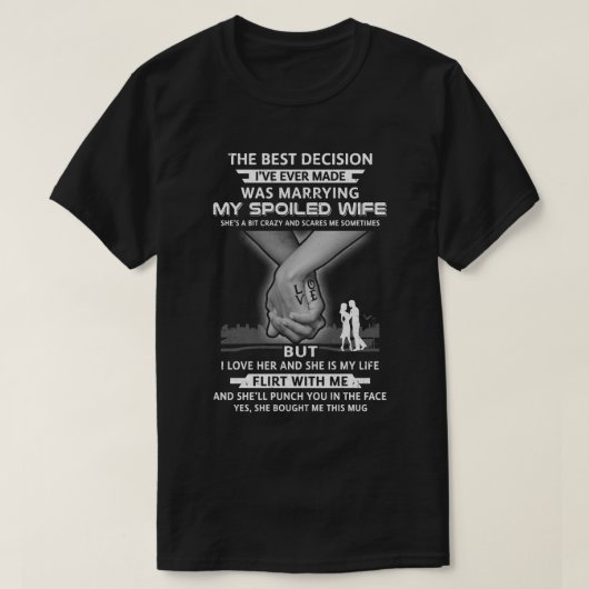 De beste beslissing om te trouwen met mijn verwend t-shirt (Design voorkant)