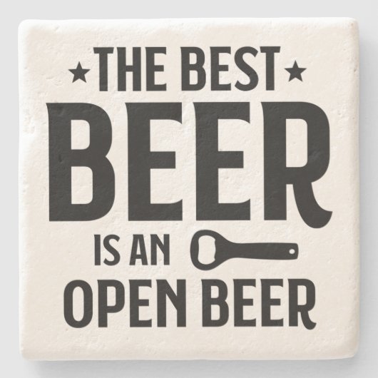 De beste bier is een open bier - Steen Onderzetter (Voorkant)