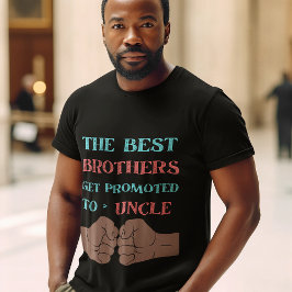 De beste broers worden gepromoveerd tot Uncle Mann T-shirt