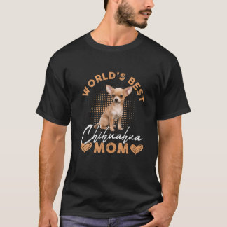 De beste Chihuahua mam Dog grappige vrouwen ter we T-shirt