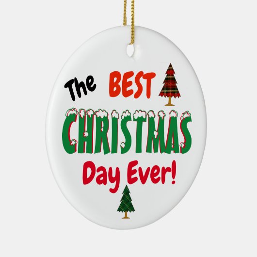 De beste CHRISTMAS-dag ooit! Keramisch Ornament (Rechts)