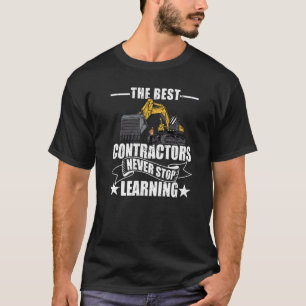 De beste contractanten stoppen nooit met het leren t-shirt