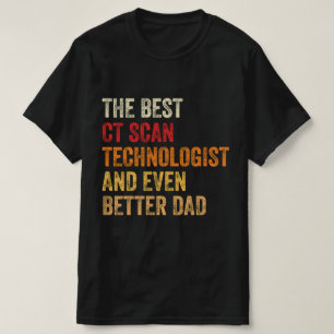 De beste CT scan technoloog en nog beter papa T-shirt