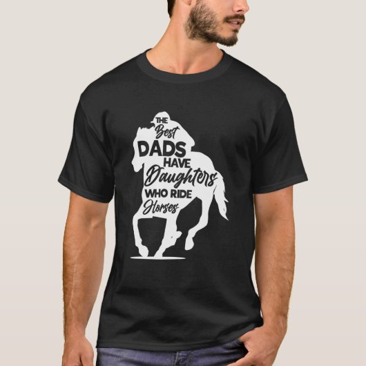 De beste Dads hebben Daughters die paarden huren T-shirt (Voorkant)