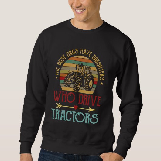 De beste Dads hebben Daughters die tractors bestur Trui (Voorkant)